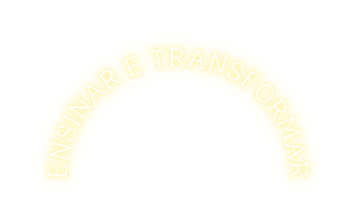 ENSINAR E TRANSFORMAR